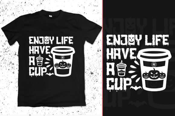 Enjoy Life Have a Cup