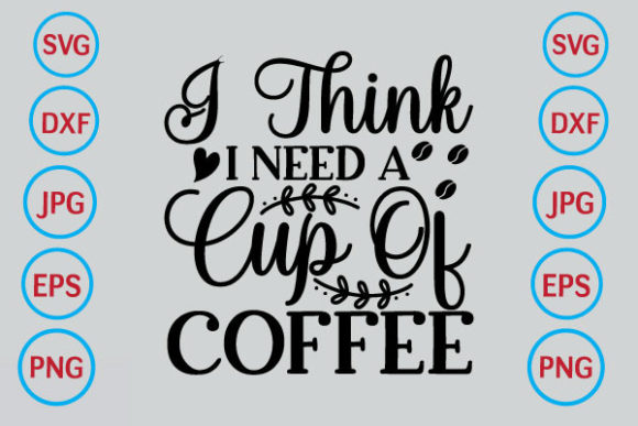 I Think I Need a Cup of Coffee