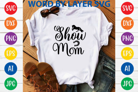Show Mom SVG Design